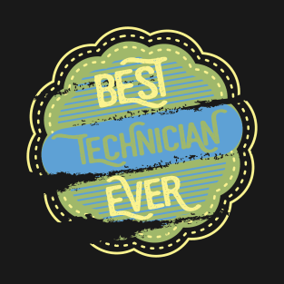 Best Technician Ever T-Shirt