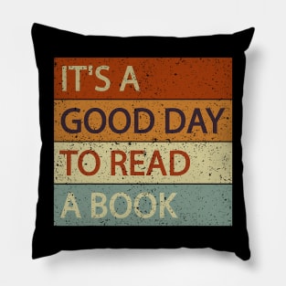 It’s a Good Day to Read a Book reading lovers and readers Pillow