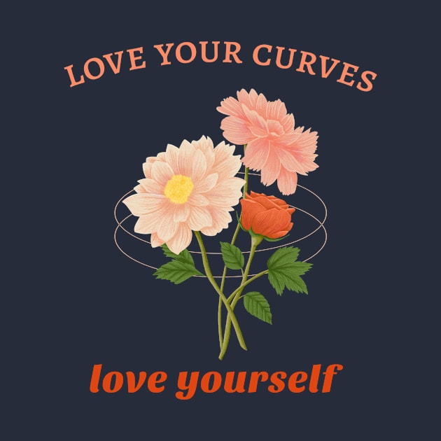 love your curves, love yourself by Zipora