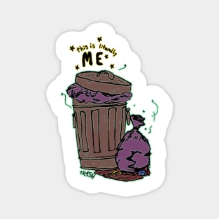 Dark and Gritty This Trash is Literally Me Garbage Can Magnet