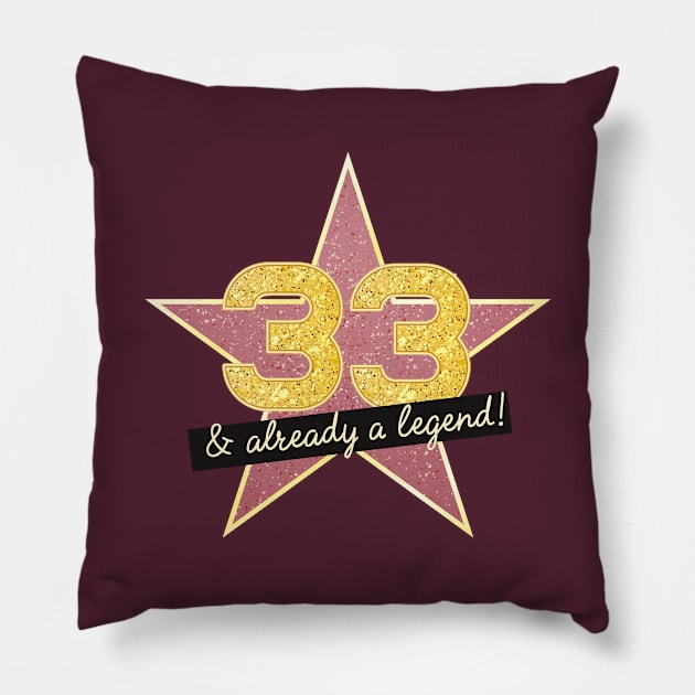 33rd Birthday Gifts - 33 Years old & Already a Legend Pillow by BetterManufaktur