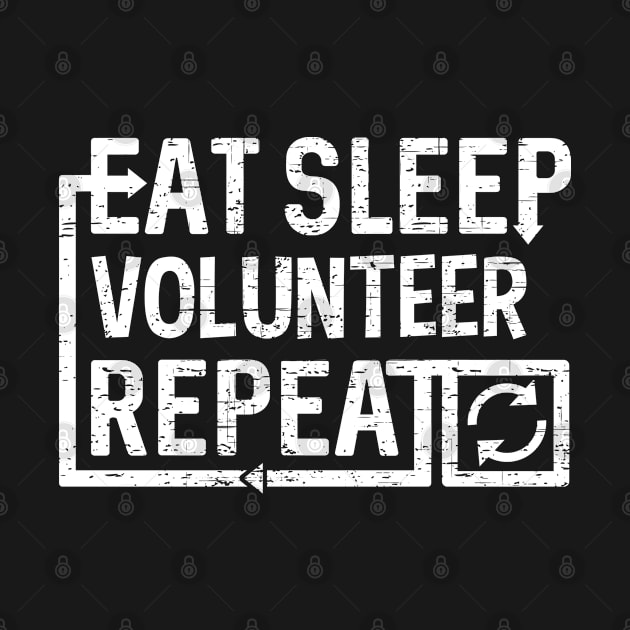 Eat Sleep Volunteer by Flippin' Sweet Gear