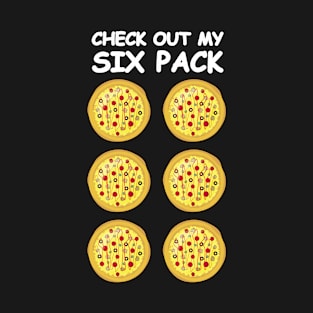 Check Out My Six Pack - Pizza T-Shirt