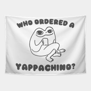 Who Ordered a Yappachino Tapestry