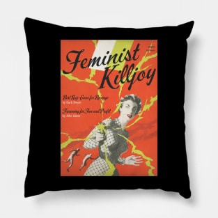 FEMINIST KILLJOY, Featuring "Best ray-guns for revenge," and "Frowning for fun and profit" Pillow