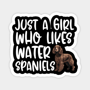 Just A Girl Who Likes Water Spaniels Magnet