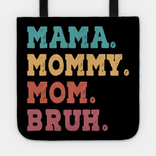 Mama Mommy Mom Bruh Mothers Day Tote