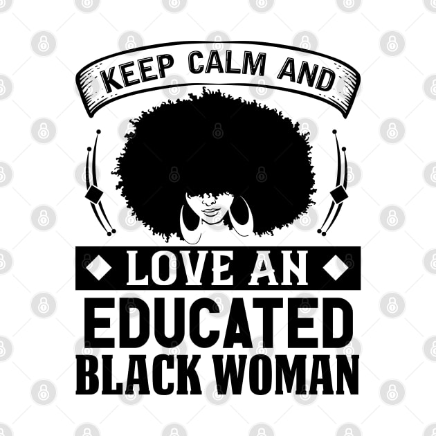 Keep Calm And Love, Educated Black Woman, Natural hair, Black girl, Black woman by UrbanLifeApparel