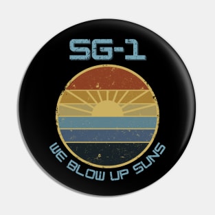 SG-1 - We Blow Up Suns, Retro Design Pin