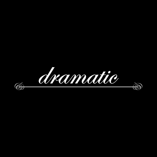 dramatic by NotComplainingJustAsking