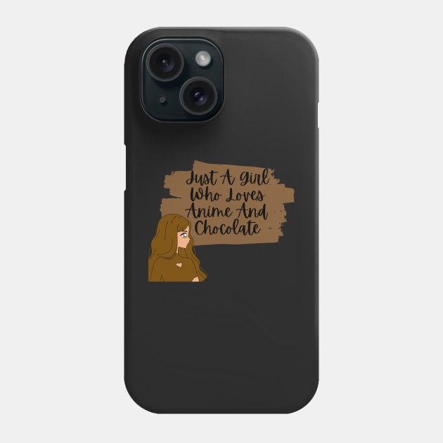 Just A Girl Who Loves Anime and Chocolate Phone Case by Tee Shop