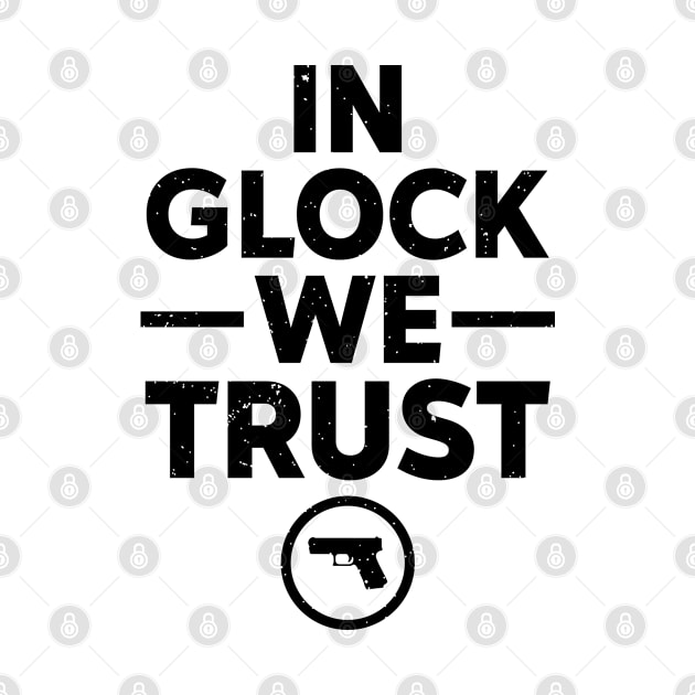 In Glock We Trust by RiseInspired