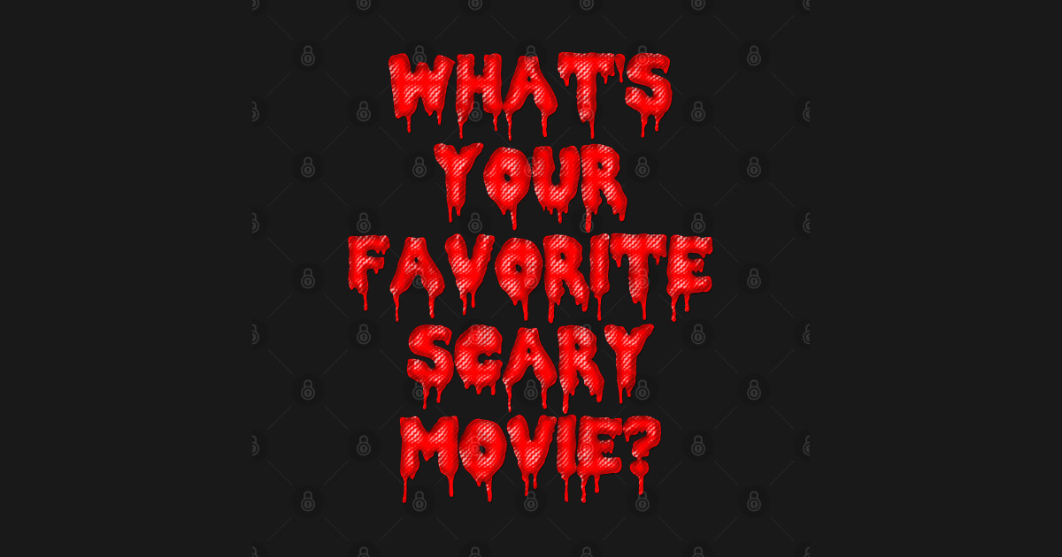 What's Your Favorite Scary Movie? - Scary - Sticker | TeePublic