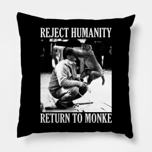 Reject Humanity Return to Monke Pillow