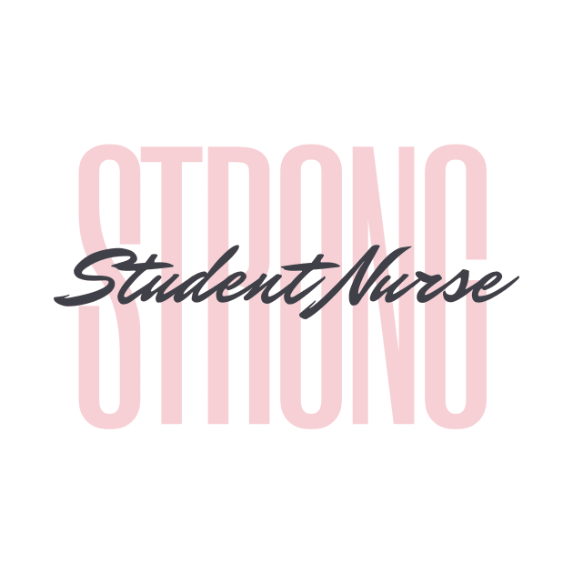 Strong Student Nurse pink and black text design by BlueLightDesign