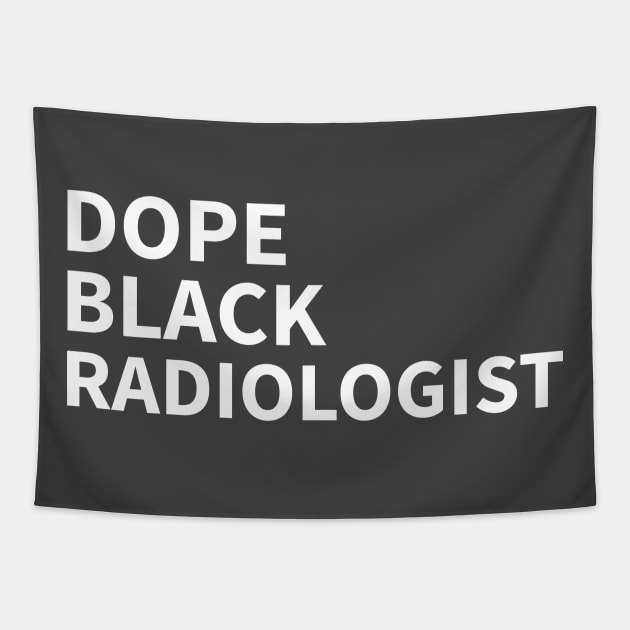 DOPE BLACK RADIOLOGIST Tapestry by Pro Melanin Brand