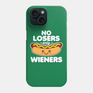 No Losers Only Wieners Phone Case