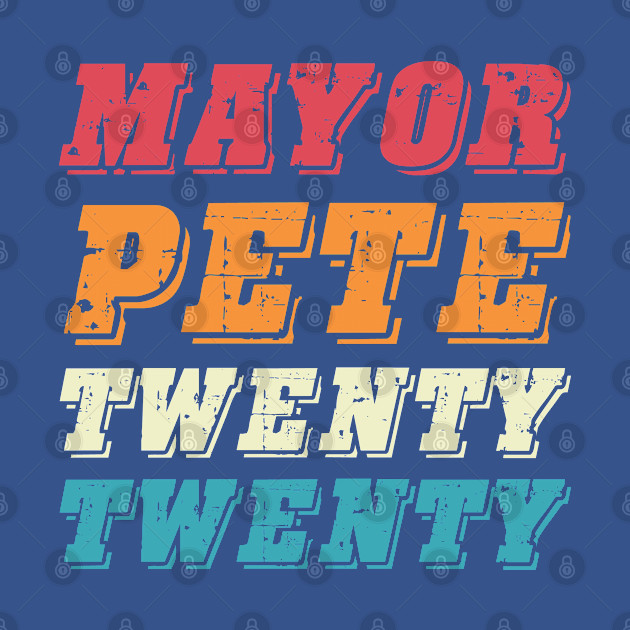 Disover Mayor Pete Twenty Twenty - Mayor Pete 2020 - T-Shirt