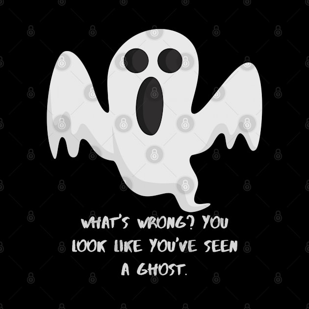 What's wrong? You look loke you've seen a Ghost by Budwood Designs