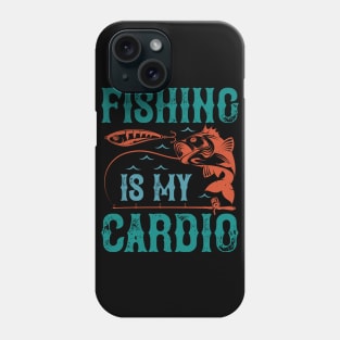 Fishing is my cardio Phone Case