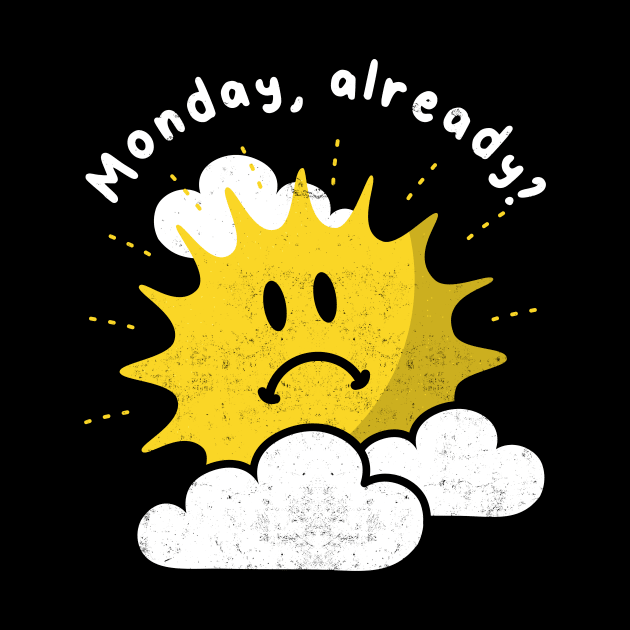 Monday already by SmokingPencils