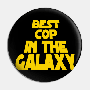 Best Cop in the Galaxy Pin