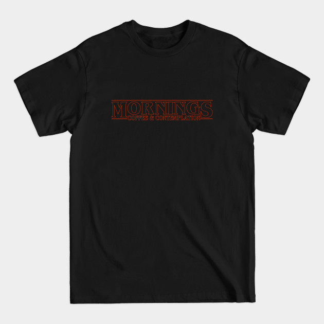 Discover Mornings - Stranger Things - T-Shirt