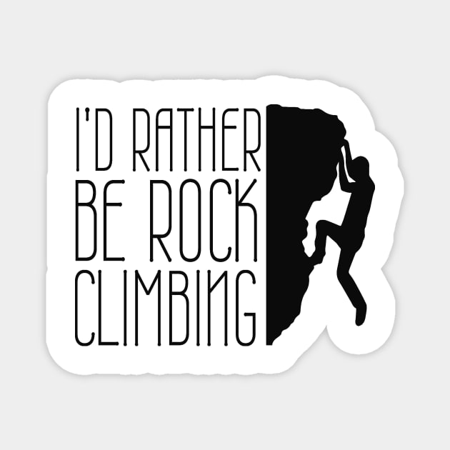 I'd Rather Be Rock Climbing Funny Boulder Design Magnet by MrPink017