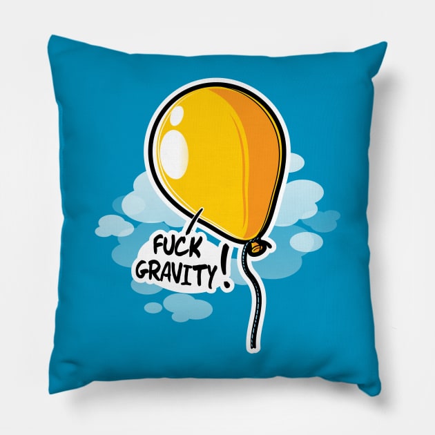 Fuck gravity Pillow by raxarts