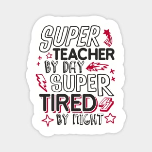 Super Teacher Overworked School Educator Life Magnet