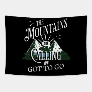 The Mountains Are Calling Got To Go Tapestry