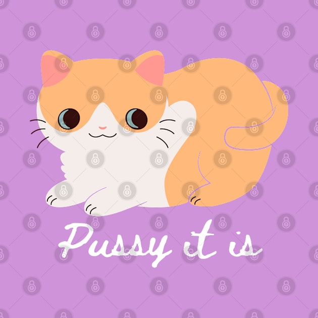 Pussy it is by Santag