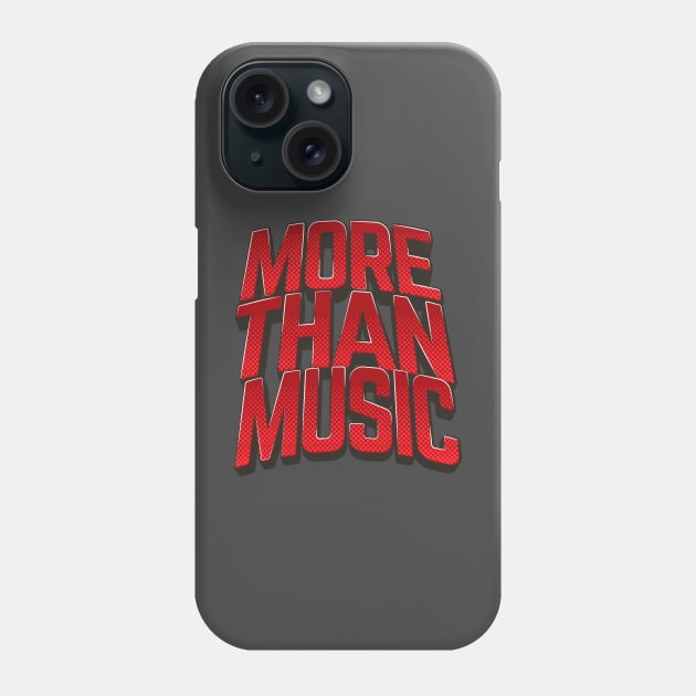 MORE THAN MUSIC Phone Case by CERO9