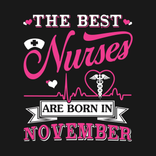 The Best Nurses Are Born In November T-Shirt & Hoodie T-Shirt