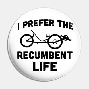 I prefer the recumbent life / recumbent lover gifts Pin