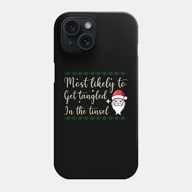 Most Likely To Get Tangled In the Tinsel Funny Christmas Phone Case by Amineharoni