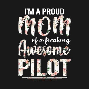 I'm A Proud Mom of Pilot Funny Mother's Day Gift T-Shirt