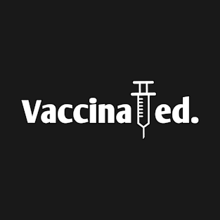 vaccinated T-Shirt