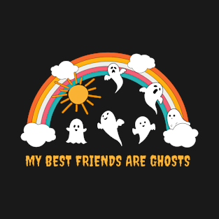 My best friends are Ghosts T-Shirt