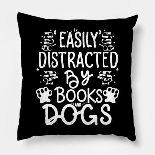 Easily Distracted By Books And Dogs. Funny Bookish Pillow