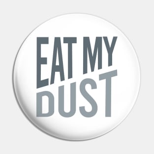 Funny ATV Quad Saying Eat My Dust Pin