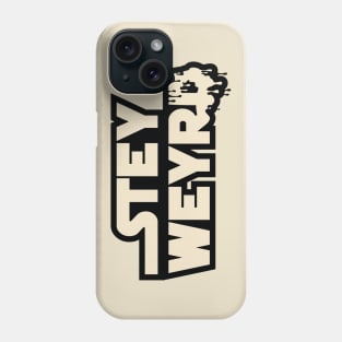 STEY WEYRD Phone Case