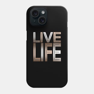 Live life Phone Case