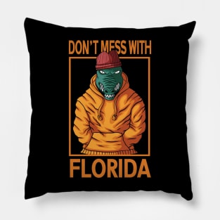 Dont Mess with florida Pillow