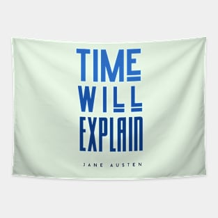 Jane Austen quote: Time will explain Tapestry