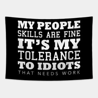 My People Skills Are Fine It s My Tolerance Tapestry