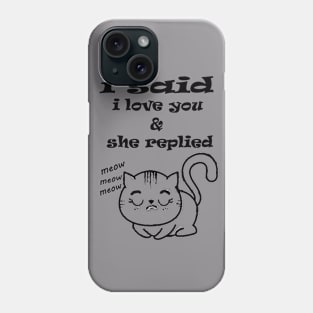 we love our cat Phone Case