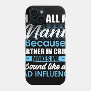 They Call Me nani Because Partner In Crime Phone Case