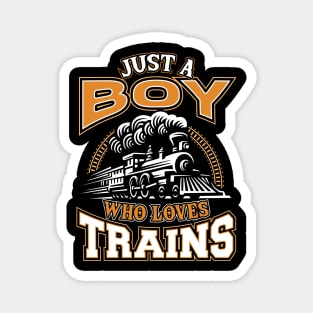 Just a boy who loves Trains for Boys Magnet