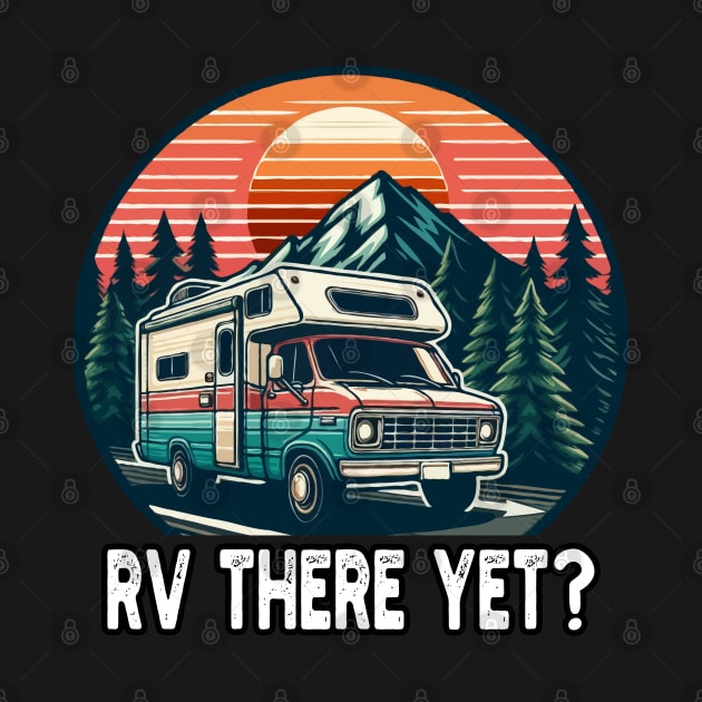 RV There Yet, Roadtrip Travel by MoDesigns22 